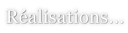 Réalisations...